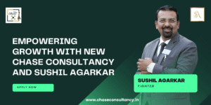 EMPOWERING-GROWTH-WITH-NEW-CHASE-CONSULTANCY-AND-SUSHIL-AGARKAR